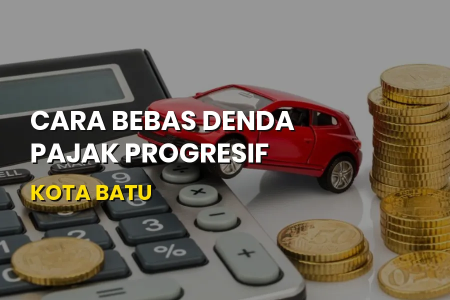 Cara Bebas Denda Pajak Progresif Kota Batu