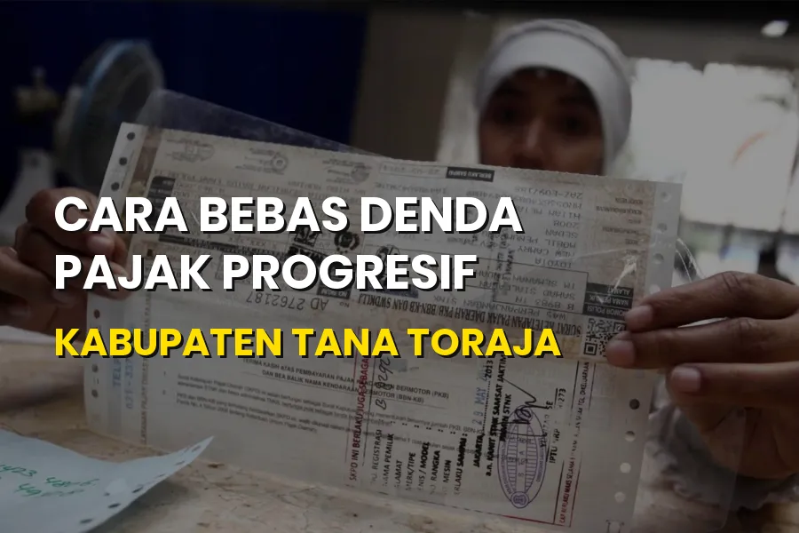 Bebas Denda Pajak Progresif di Kabupaten Tana Toraja