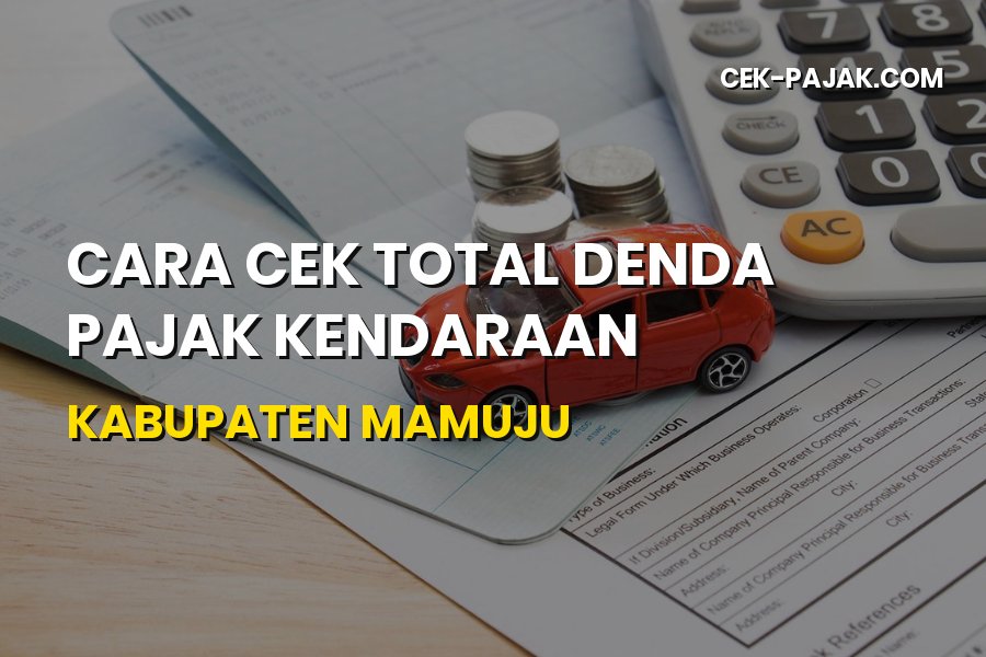 Cara Cek Total Denda Pajak Kendaraan Kabupaten Mamuju