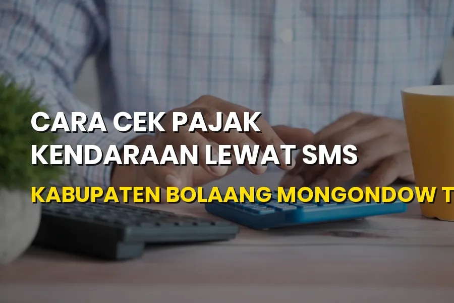 Cara Cek Pajak Kendaraan Lewat SMS Boltim Sulawesi Utara