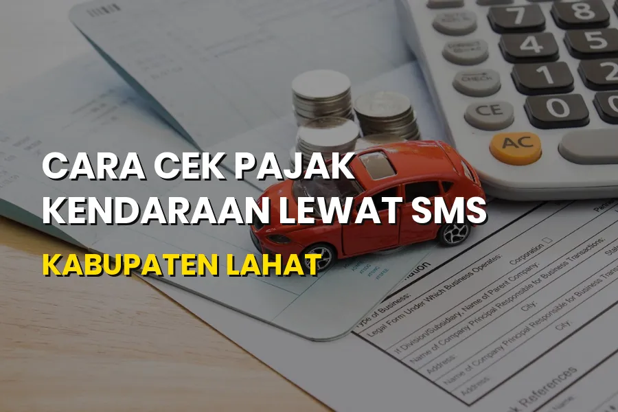 Cara Cek Pajak Kendaraan Lewat SMS di Kabupaten Lahat