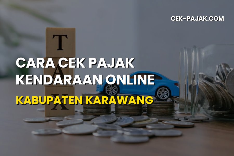 Cara Cek Pajak Kendaraan Online Kabupaten Karawang
