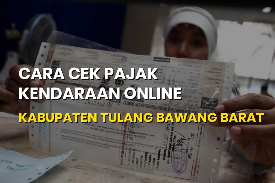 Cara Cek Pajak Kendaraan Online Tulang Bawang Barat Lampung