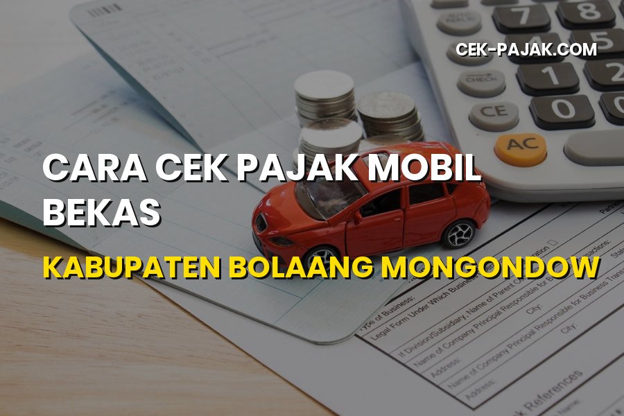 Cara Cek Pajak Mobil Bekas Kabupaten Bolaang Mongondow