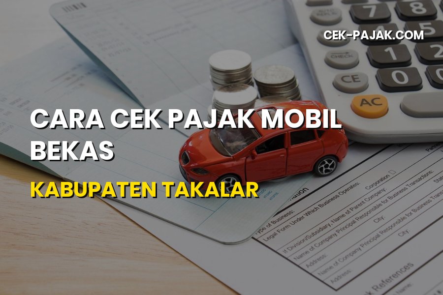 Cara Cek Pajak Mobil Bekas Kabupaten Takalar Sulsel