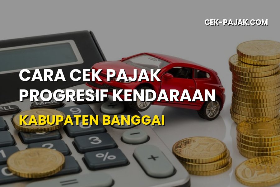 Cara Cek Pajak Progresif Kendaraan Kabupaten Banggai