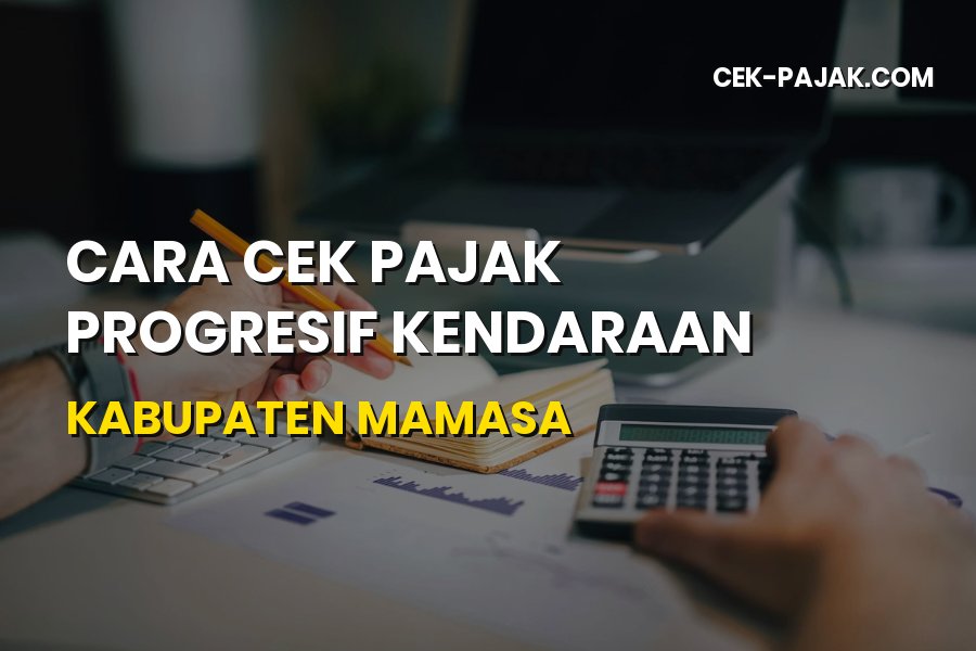 Cara Cek Pajak Progresif Kendaraan di Kabupaten Mamasa