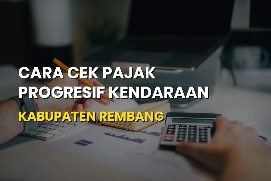 Cara Cek Pajak Progresif Kendaraan Kabupaten Rembang
