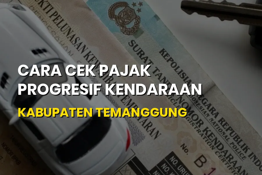 Cara Cek Pajak Progresif Kendaraan Kabupaten Temanggung