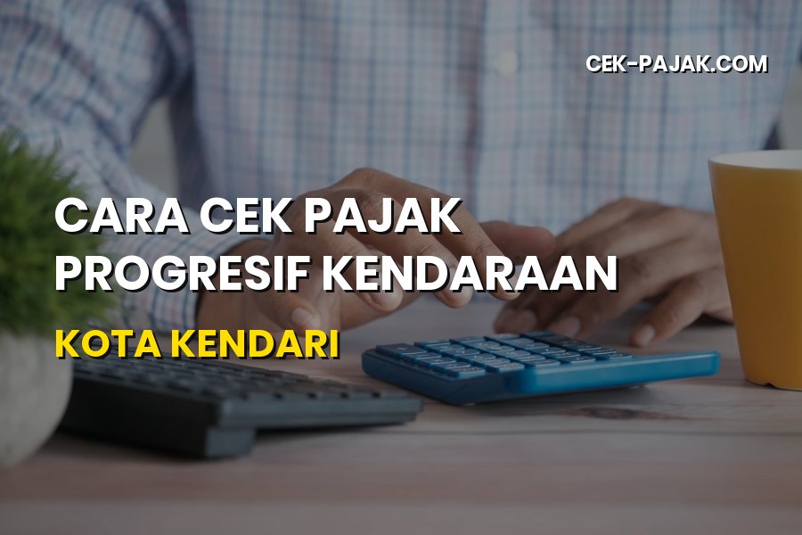 Cara Cek Pajak Progresif Kendaraan Kota Kendari Sultra