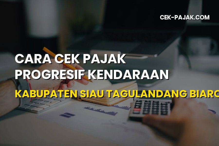 Cek Pajak Progresif Kendaraan Siau Tagulandang Biaro