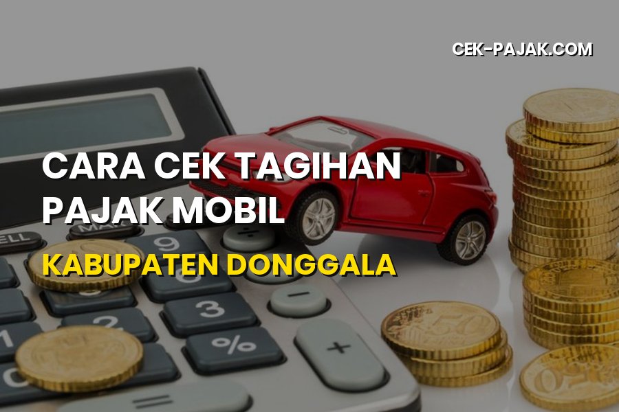 Cara Cek Tagihan Pajak Mobil Kabupaten Donggala Online