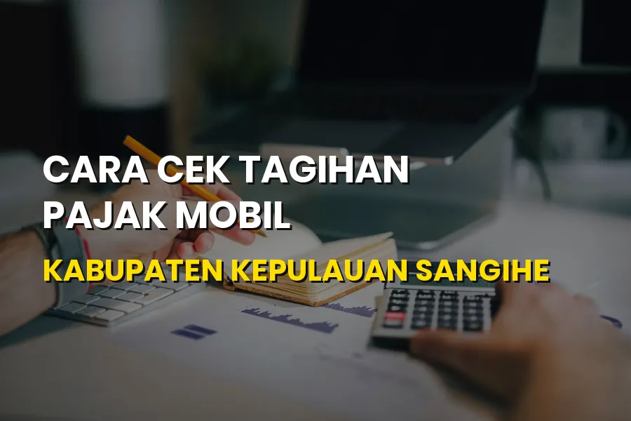 Cek Tagihan Pajak Mobil Kabupaten Kepulauan Sangihe