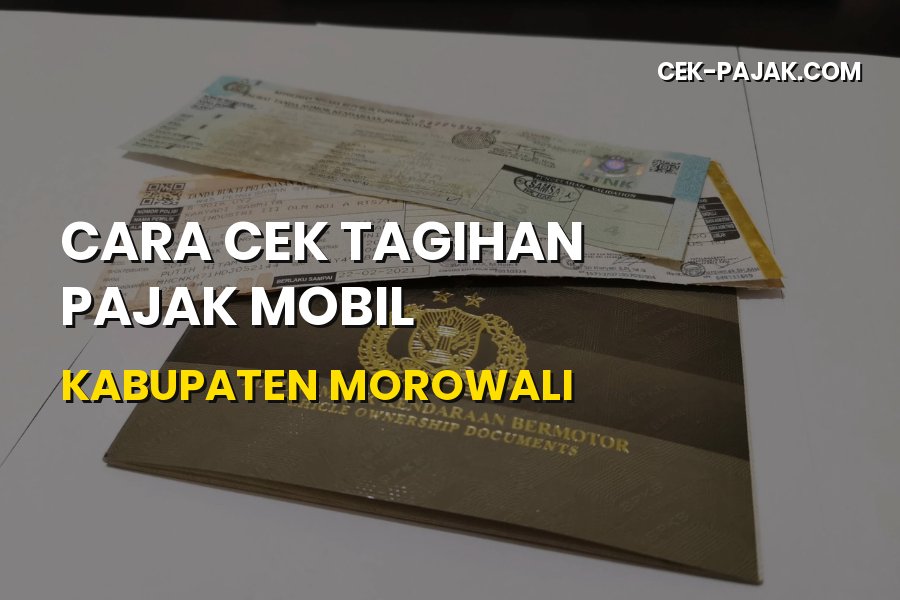 Cara Cek Tagihan Pajak Mobil Kabupaten Morowali Sulteng