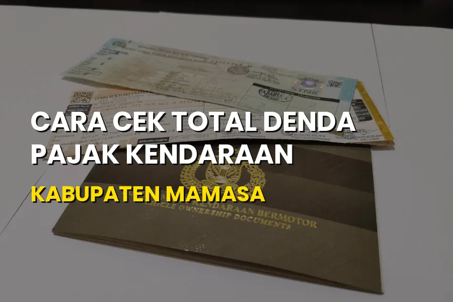 Cara Cek Denda Pajak Kendaraan Kabupaten Mamasa (Sulbar)