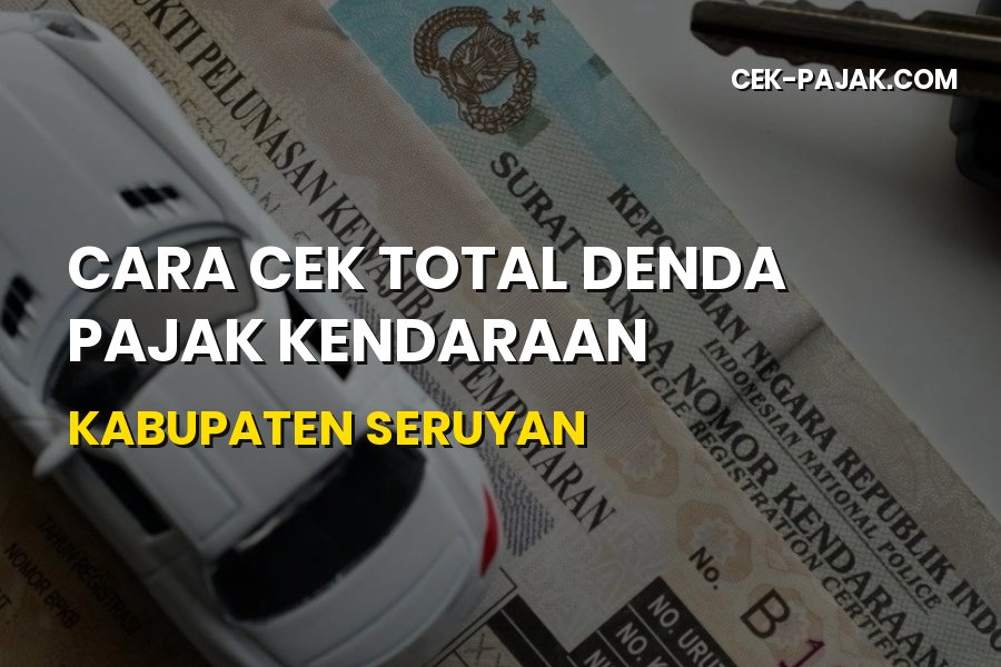 Cara Cek Denda Pajak Kendaraan Kabupaten Seruyan
