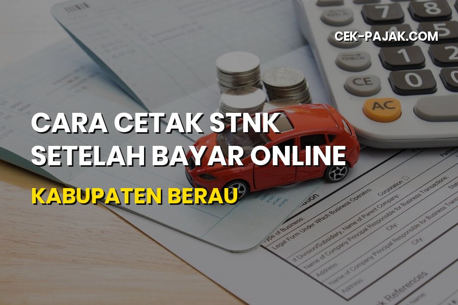 Cara Cetak STNK Setelah Bayar Online Kabupaten Berau
