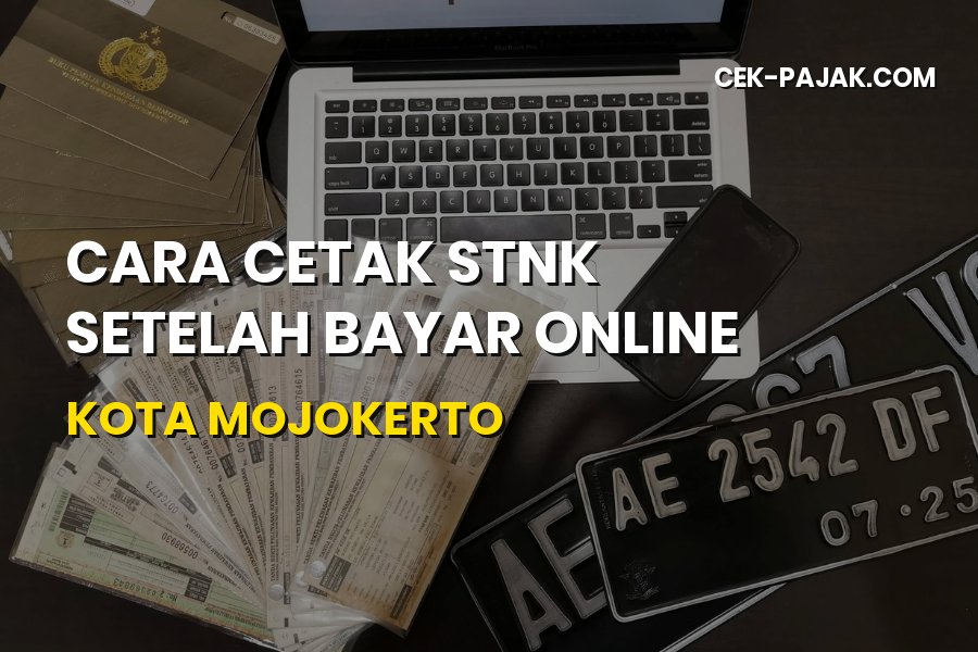 Cara Cetak STNK Online Kota Mojokerto Jawa Timur