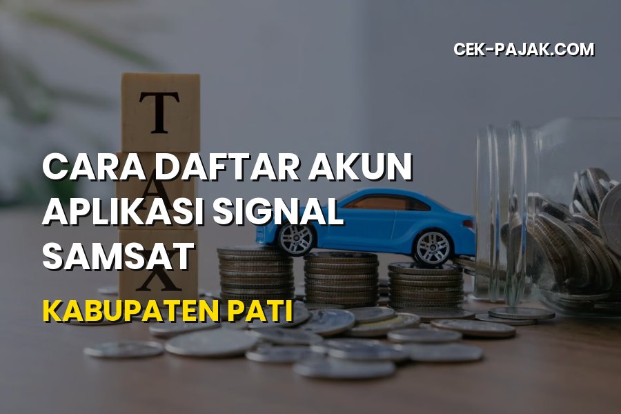 Cara Daftar Akun Aplikasi SIGNAL Samsat Kabupaten Pati