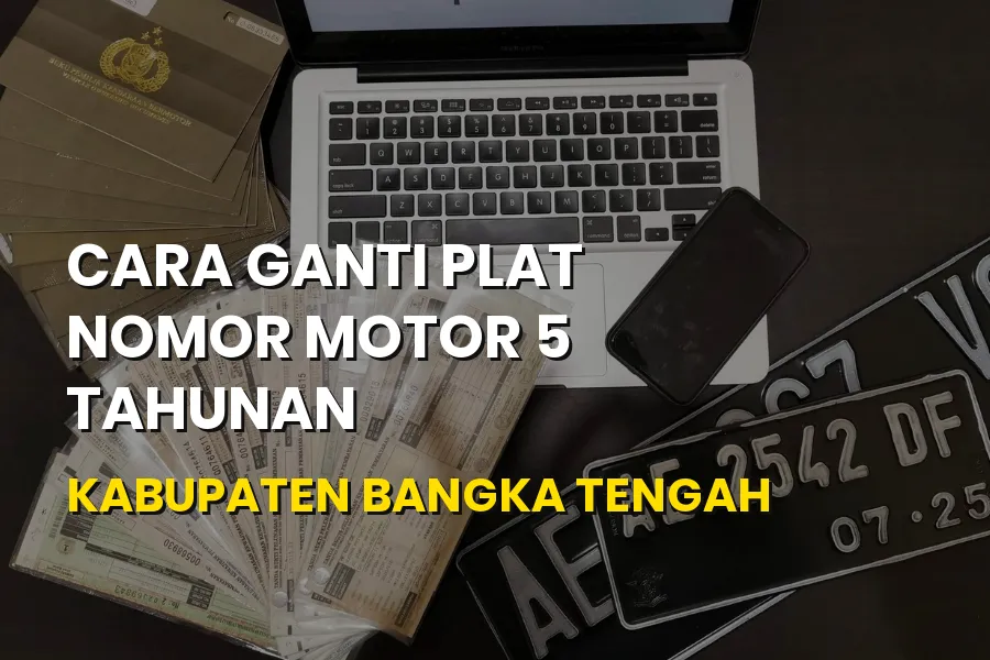 Cara Ganti Plat Nomor Motor 5 Tahunan Bangka Tengah