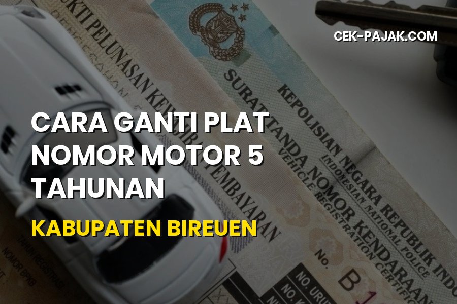 Cara Ganti Plat Motor 5 Tahunan Bireuen Aceh Terbaru