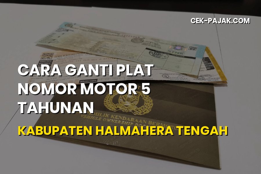 Cara Ganti Plat Motor 5 Tahunan Halmahera Tengah