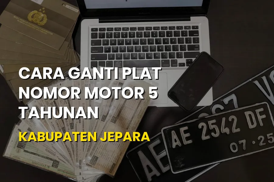 Cara Ganti Plat Nomor Motor 5 Tahunan di Jepara