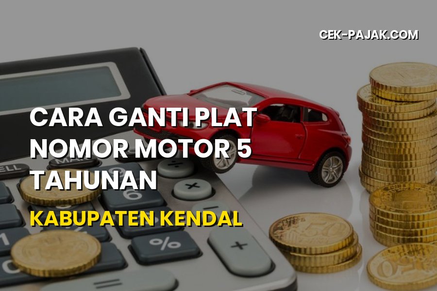 Cara Ganti Plat Nomor Motor 5 Tahunan Kabupaten Kendal