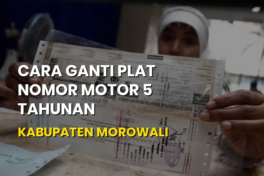 Ganti Plat Motor 5 Tahunan di Morowali: Syarat & Cara