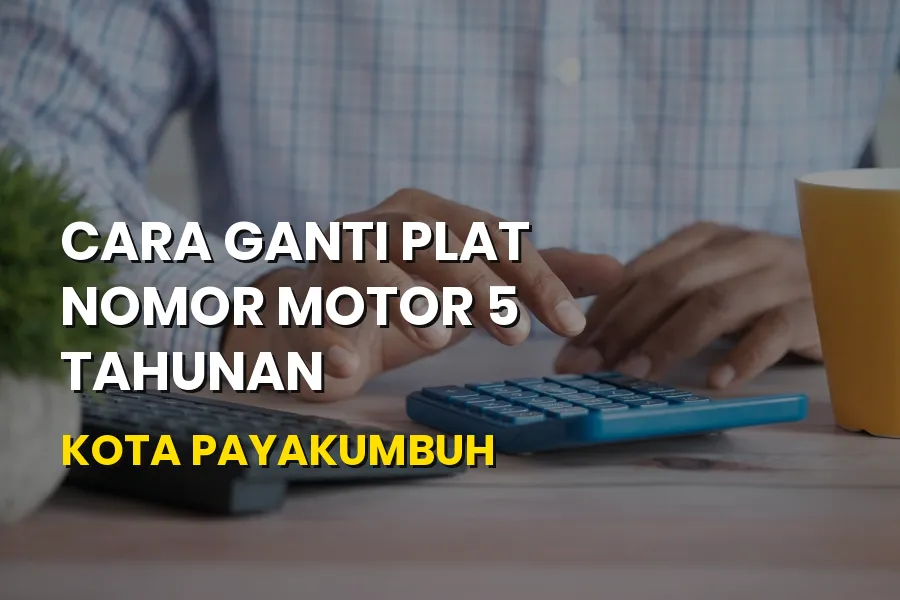 Cara Ganti Plat Nomor Motor 5 Tahunan Payakumbuh