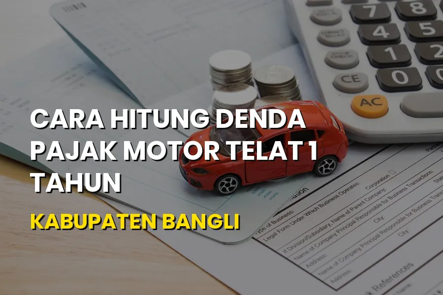 Hitung Denda Pajak Motor Telat 1 Tahun Bangli Bali