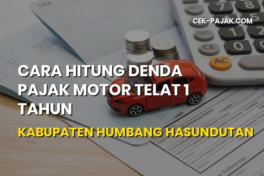 Cara Hitung Denda Pajak Motor Telat 1 Tahun Humbang Hasundutan