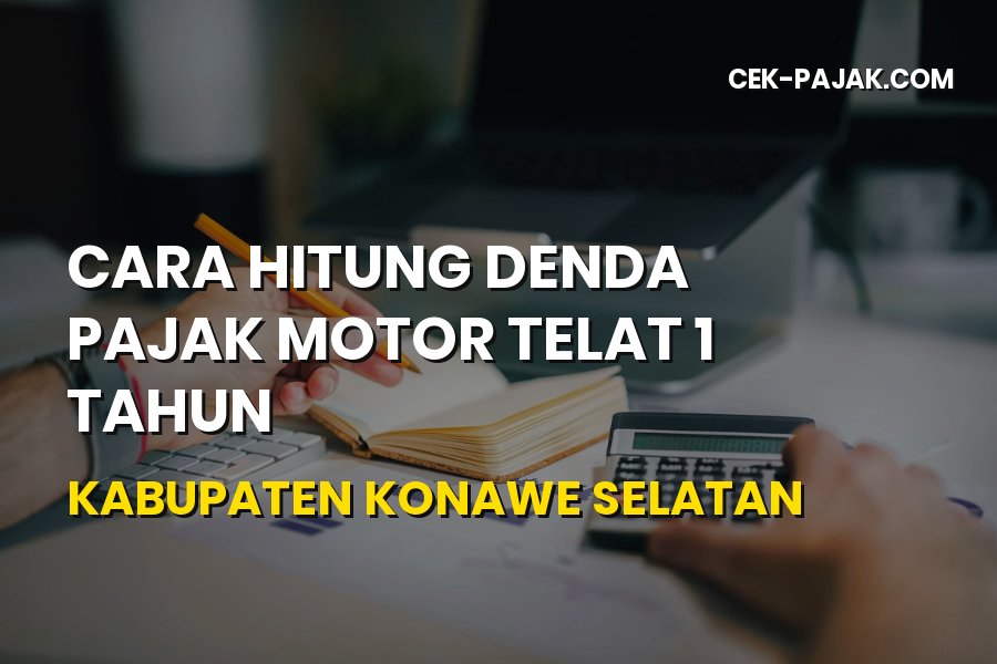 Cara Hitung Denda Pajak Motor Telat 1 Tahun Konawe Selatan