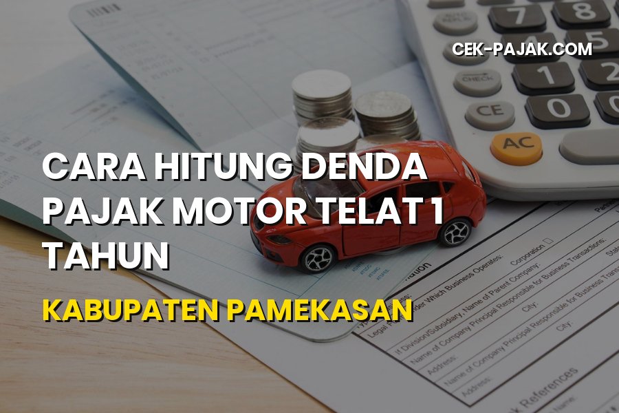 Cara Hitung Denda Pajak Motor Telat 1 Tahun Pamekasan