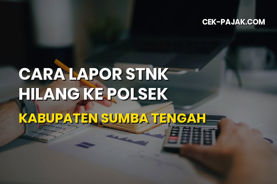 Cara Lapor STNK Hilang ke Polsek Sumba Tengah NTT Terbaru