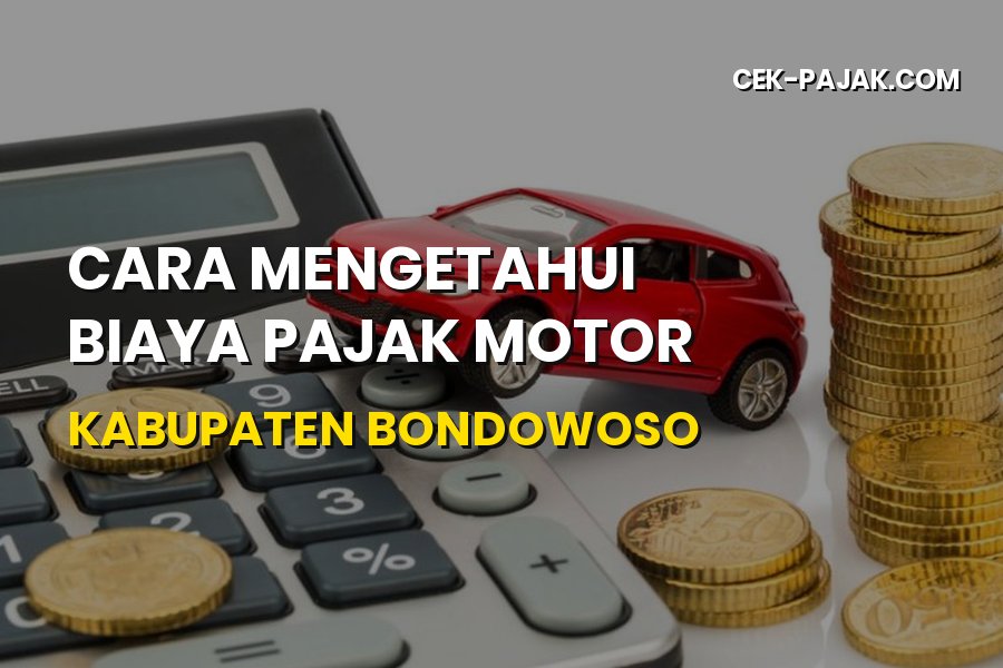 Cara Mengetahui Biaya Pajak Motor di Kabupaten Bondowoso