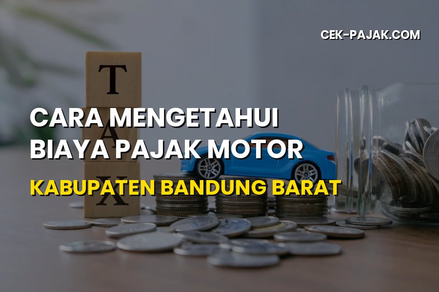 Cara Mengetahui Biaya Pajak Motor Kabupaten Bandung Barat