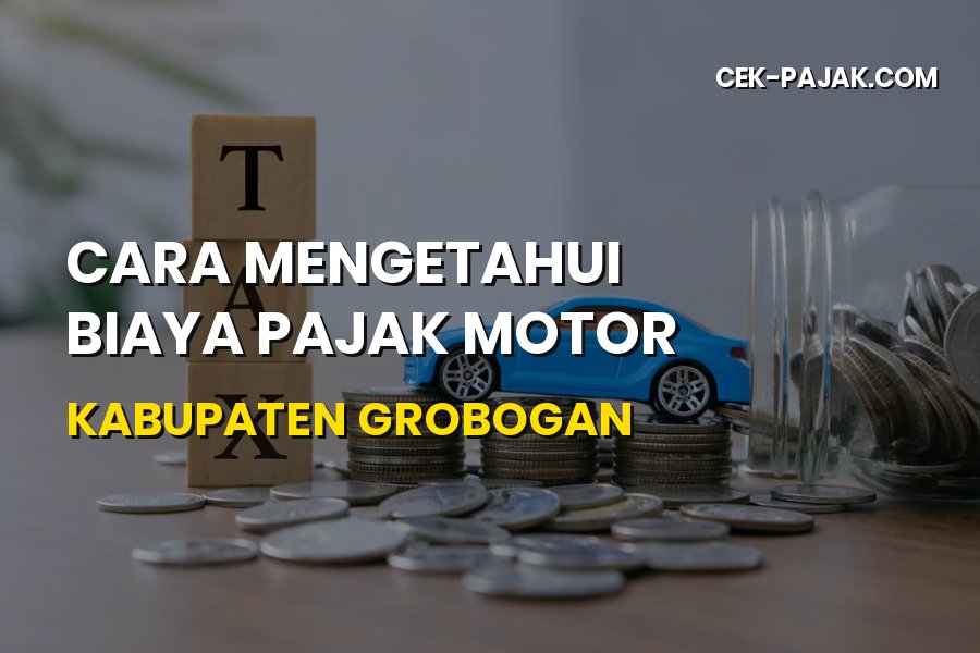 Cara Mengetahui Biaya Pajak Motor Grobogan Jawa Tengah