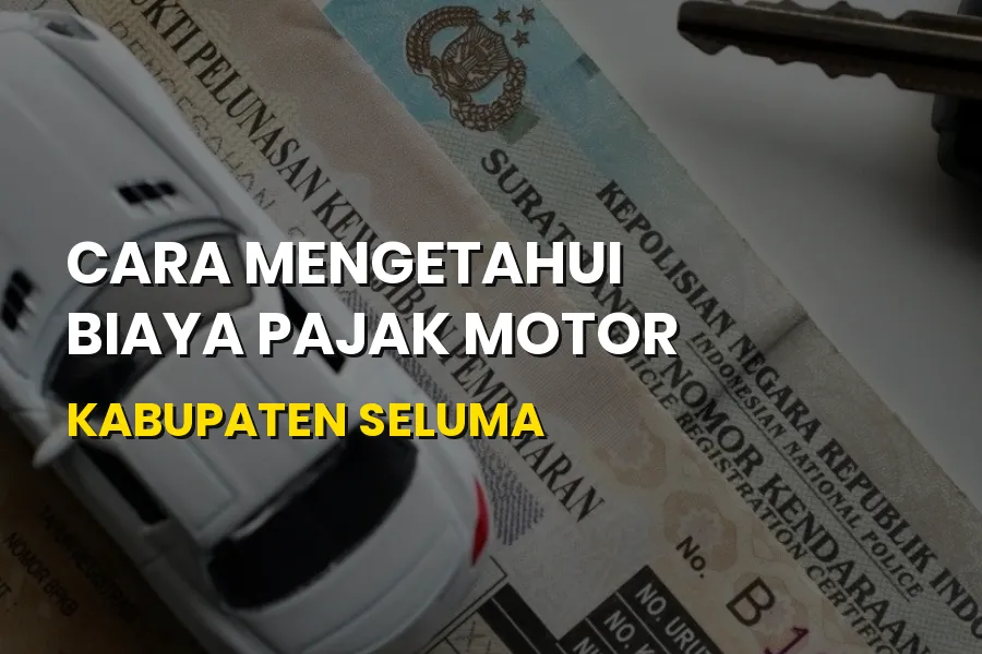 Cara Cek Pajak Motor Kabupaten Seluma Bengkulu Terbaru