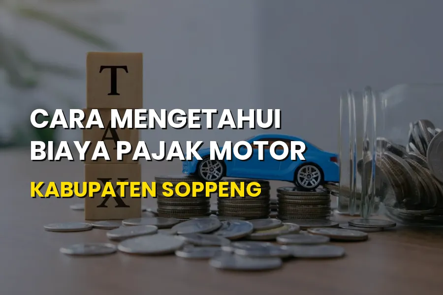 Cara Cek Biaya Pajak Motor Kabupaten Soppeng Terbaru
