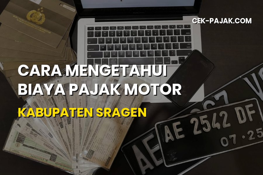 Cara Mengetahui Biaya Pajak Motor di Kabupaten Sragen