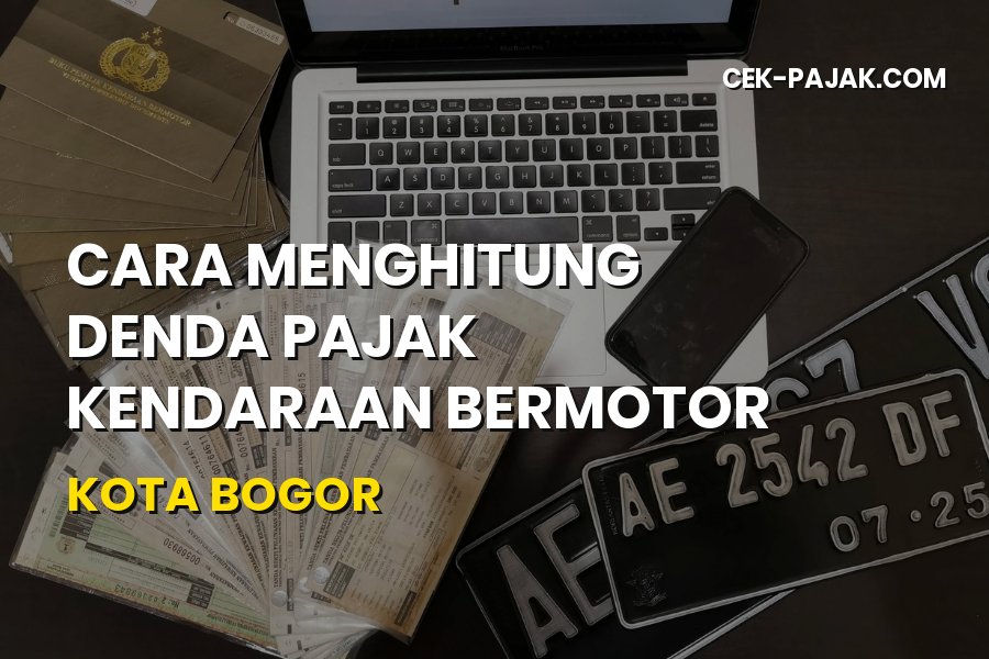 Cara Menghitung Denda Pajak Kendaraan Bermotor di Kota Bogor