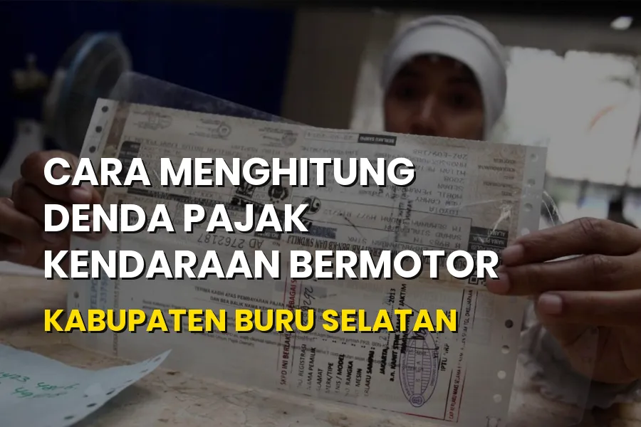 Cara Menghitung Denda Pajak Kendaraan Buru Selatan Maluku