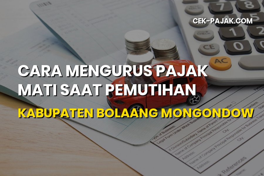 Pajak Mati Saat Pemutihan di Kabupaten Bolaang Mongondow