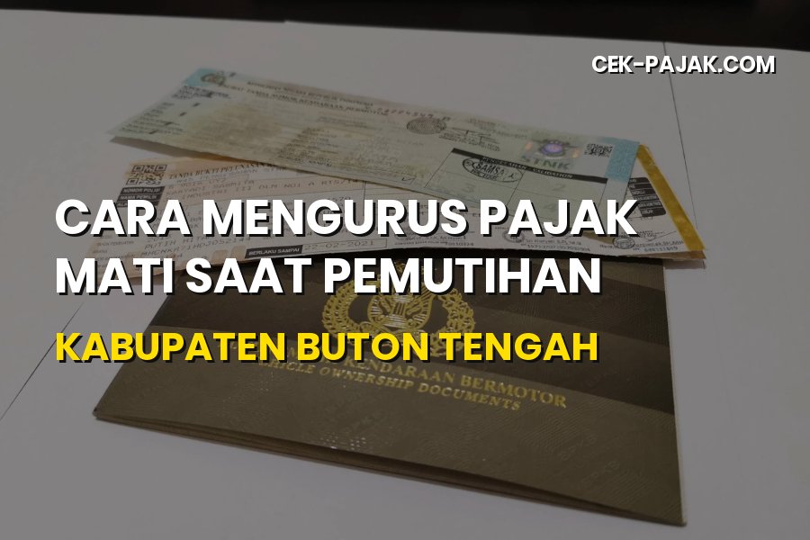 Cara Mengurus Pajak Mati Saat Pemutihan di Buton Tengah