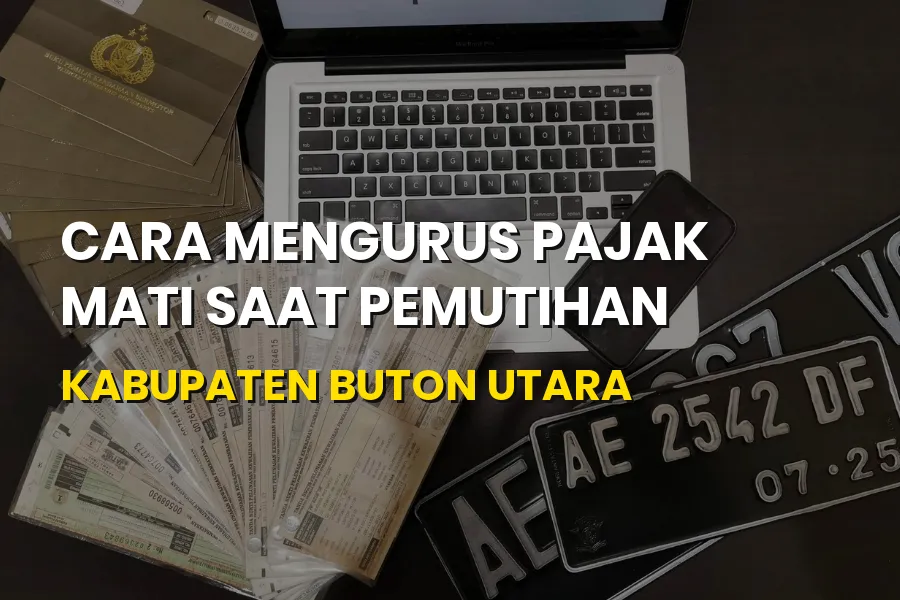Cara Urus Pajak Mati Pemutihan Buton Utara Sultra
