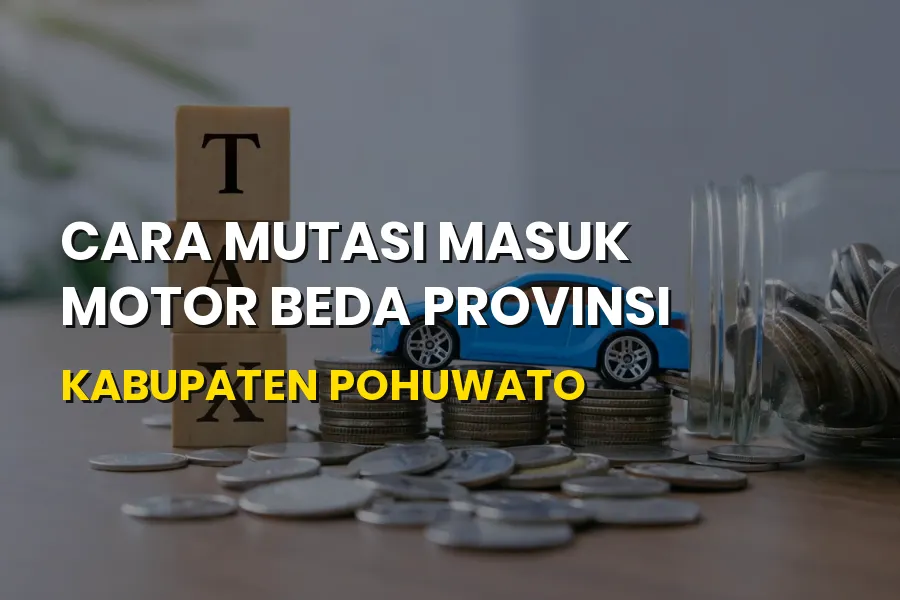 Cara Mutasi Masuk Motor Beda Provinsi ke Pohuwato Gorontalo