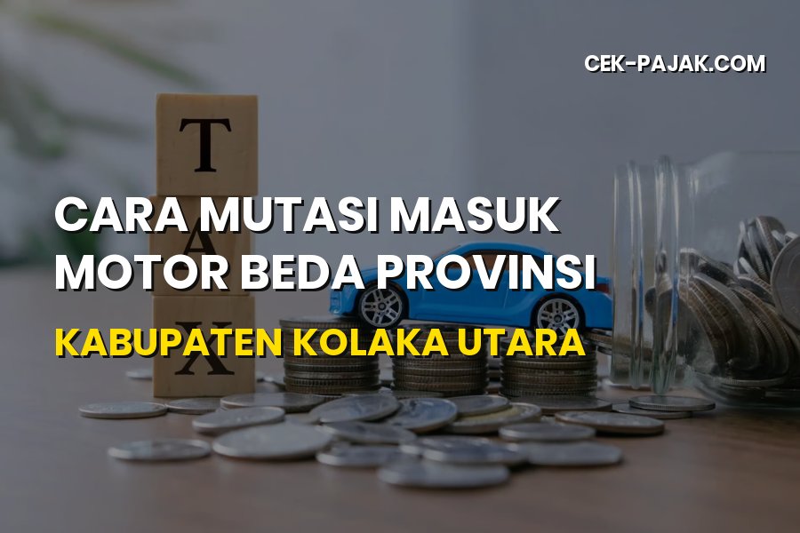 Cara Mutasi Masuk Motor Beda Provinsi Kolaka Utara