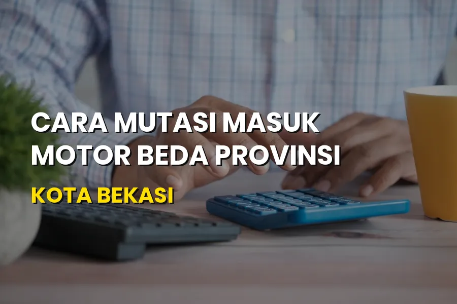 Cara Mutasi Masuk Motor ke Kota Bekasi Jawa Barat