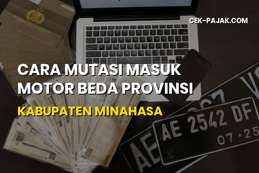 Cara Mutasi Masuk Motor Beda Provinsi di Kabupaten Minahasa